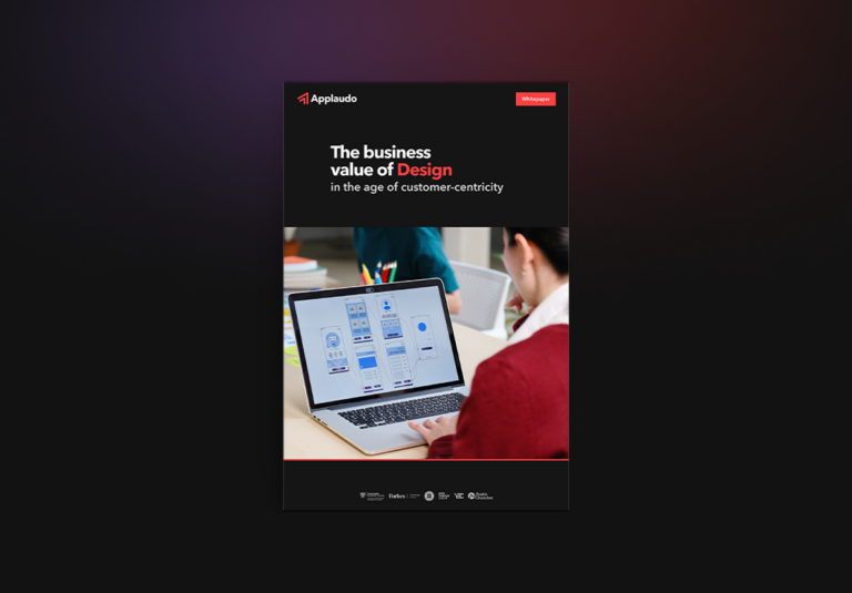The Business Value of Design in the Age of Customer-Centricity